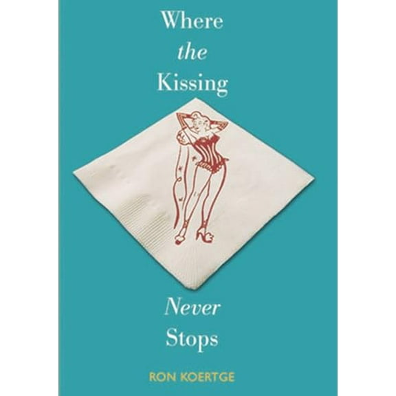 Pre-Owned Where the Kissing Never Stops Paperback