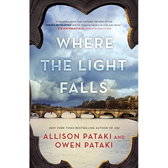 Pre-Owned Where the Light Falls: A Novel of the French Revolution (Paperback) 0399591702 9780399591709