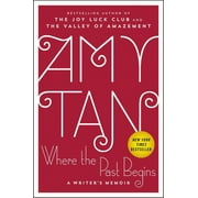 AMY TAN Where the Past Begins: A Writer's Memoir (Hardcover)