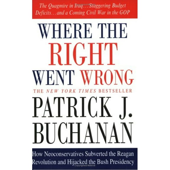 Pre-Owned Where the Right Went Wrong: How Neoconservatives Subverted the Reagan Revolution and Hijacked the Bush Presidency (Paperback) 0312341164 9780312341169
