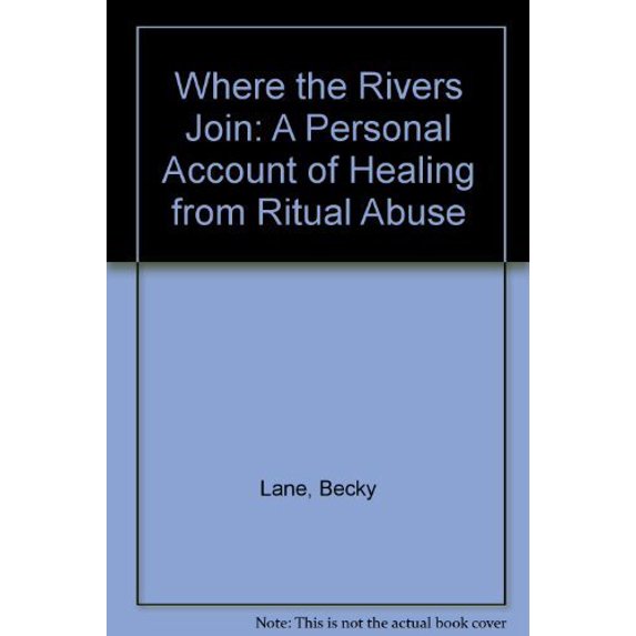 Pre-Owned Where the Rivers Join: A Personal Account of Healing from Ritual Abuse (Paperback) 0889740437 9780889740433