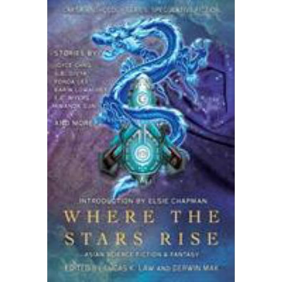 Pre-Owned Where the Stars Rise: Asian Science Fiction and Fantasy (Paperback) 0993969658 9780993969652