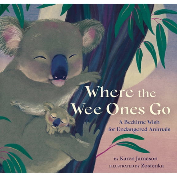 Pre-Owned Where the Wee Ones Go: A Bedtime Wish for Endangered Animals (Hardcover) 145218464X 9781452184647