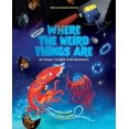 thumbnail image 1 of Pre-Owned Where the Weird Things Are: An Ocean Twilight Zone Adventure (Marine Life Books for Kids, Ocean Books for Kids, Educational Books for Kids) (Hardcover) 1647225884 9781647225889, 1 of 1