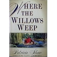 thumbnail image 1 of Pre-Owned Where the Willows Weep (Hardcover) 0312119143 9780312119140, 1 of 1