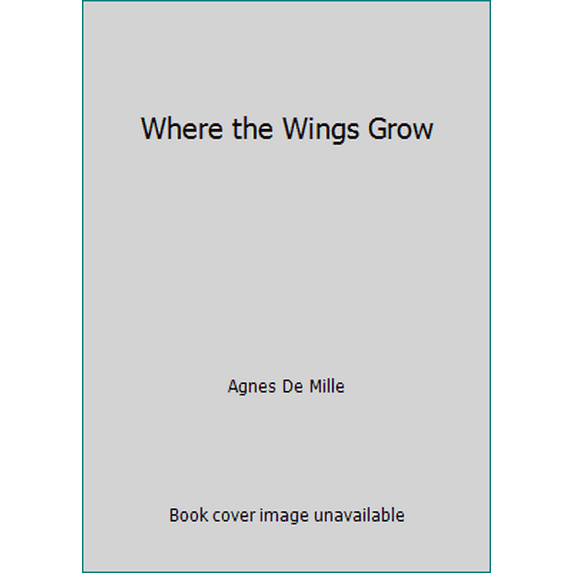 Pre-Owned Where the Wings Grow (Hardcover) 0385121067 9780385121064