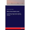 thumbnail image 1 of Where three Empires meet: A narrative of recent travel in Kashmir, Western Tibet, Gilgit and the adjoining countries, (Paperback), 1 of 1