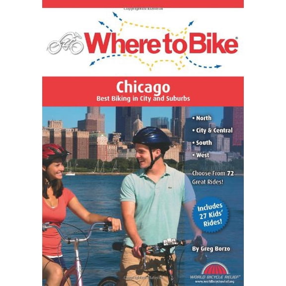Pre-Owned Where to Bike Chicago: Best Biking in City and Suburbs (Paperback) 0980750229 9780980750225