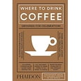 thumbnail image 1 of Pre-Owned Where to Drink Coffee (Hardcover) 0714873926 9780714873923, 1 of 1