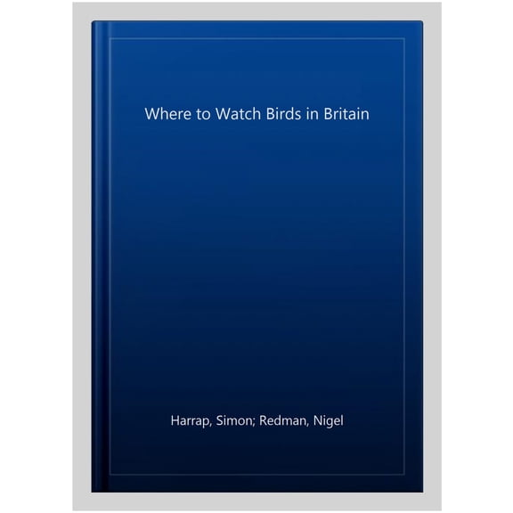 Pre-Owned Where to Watch Birds in Britain