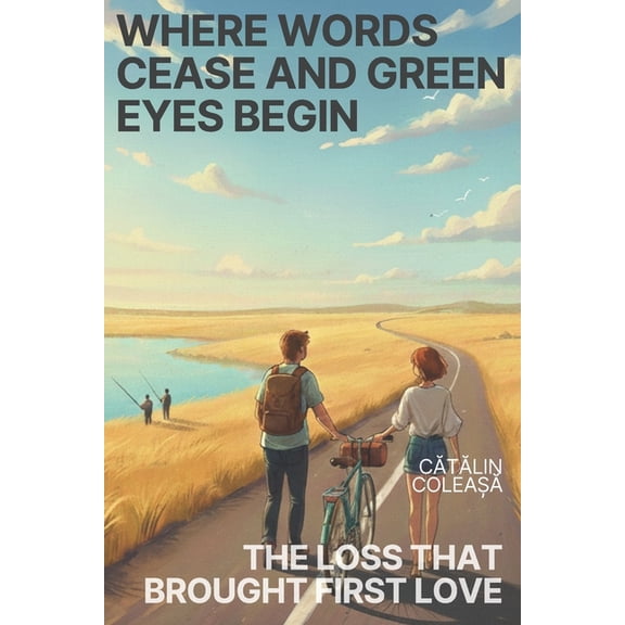 Where words cease and green eyes begin: The Loss That Brought First Love, (Paperback)