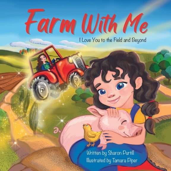 Wherever Shall We Go Children's Bedtime Farm With Me: I Love You to the Field and Beyond (Mother and Daughter Edition), (Paperback)