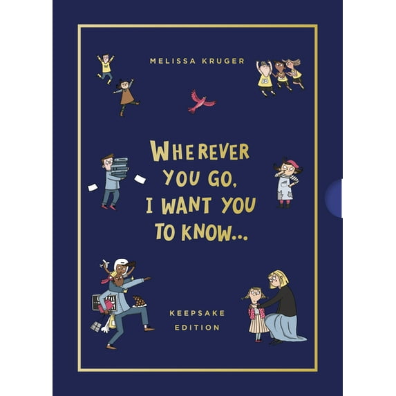 Wherever You Go Wherever You Go, I Want You to Know (Keepsake Edition), (Hardcover)