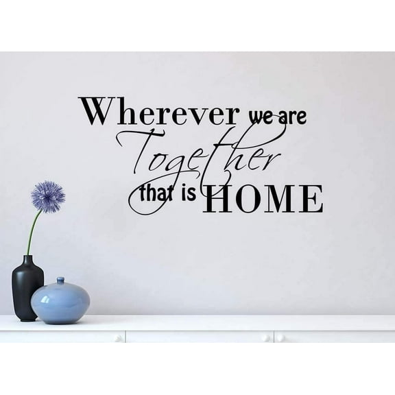 Wherever we are together that is home 23 x 11 Vinyl Wall art lettering home entry welcome religious quote Decal Sticker Corinthians Calligraphy Decor Motivational Inspirational Decorative