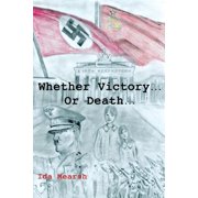 Whether Victory...Or Death... Paperback by Ida Mearsh