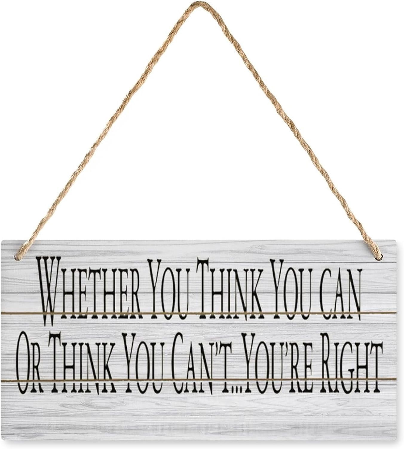Ringt Sign Whether You Think You Can Or Think You Can‘T You‘Re Right Wooden Sign ...