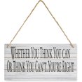 Ringt Sign Whether You Think You Can Or Think You Can‘T You‘Re Right Wooden Sign ...