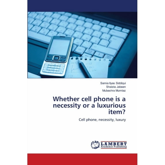 Whether cell phone is a necessity or a luxurious item? (Paperback)