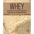 thumbnail image 1 of Whey: Composition, Processing, Applications, Health Benefits and Waste Utilization, (Paperback), 1 of 1