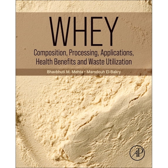 Whey: Composition, Processing, Applications, Health Benefits and Waste Utilization, (Paperback)