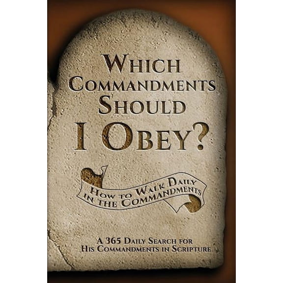 Which Commandments Should I Obey?: A 365 Daily Search for His Commandments in Scripture, (Paperback)