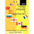thumbnail image 1 of Which Foreign Language Is Right for Me? : Choosing a Language for Your Business Career, 1 of 1