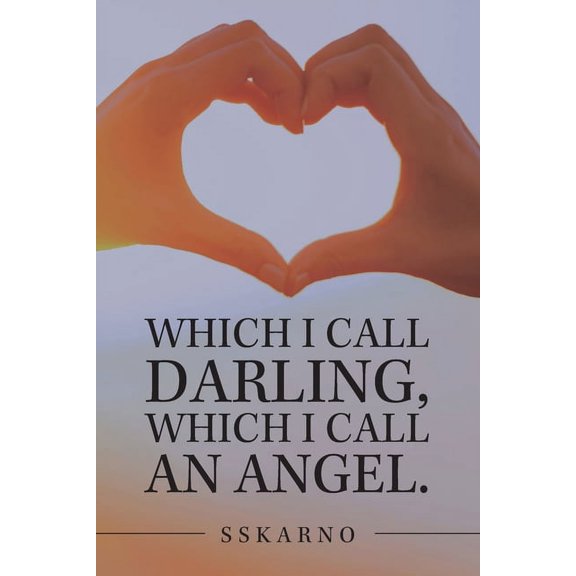 Which I Call Darling, Which I Call an Angel