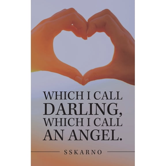 Which I Call Darling, Which I Call an Angel