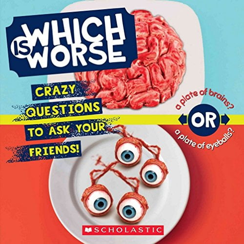 Pre-Owned Which Is Worse?: Crazy Questions to Ask Your Friends! (Paperback) 1338043048 9781338043044