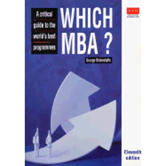 Pre-Owned Which MBA?: A Critical Guide to the World's Best Programs (Paperback 9780273641711) by Economist Intelligence Unit, George Bickerstaffe