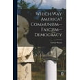 thumbnail image 1 of Which Way America? Communism--Fascism--Democracy, (Paperback), 1 of 1