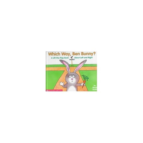 Pre-Owned Which Way, Ben Bunny?: A Lift-The-Flap Book About Left and Right (Hardcover) 0590622455 9780590622455
