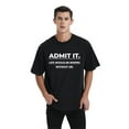 thumbnail image 1 of Whichone Mens Admit It Life Would Be Boring Without Me Funny Saying T-Shirt Black X-Large, 1 of 9