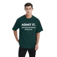 thumbnail image 1 of Whichone Mens Admit It Life Would Be Boring Without Me Funny Saying T-Shirt Green 3X-Large, 1 of 9