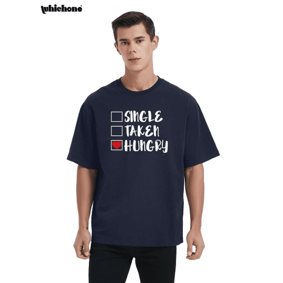 Whichone Single Taken Hungry Funny Saying Lover Gift Adult Humor Sarcastic Mens Graphic T Shirts