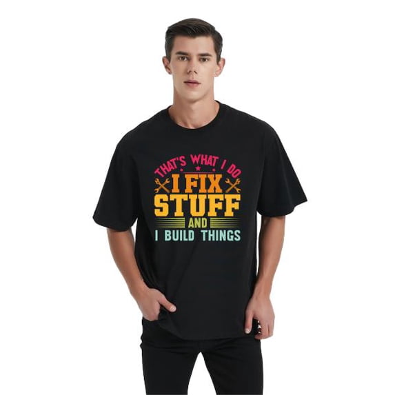 Whichone That's What I Do I Fix Stuff And I Know Things Funny Graphics Men's Casual Cotton Short Sleeve T-shirt Black Large