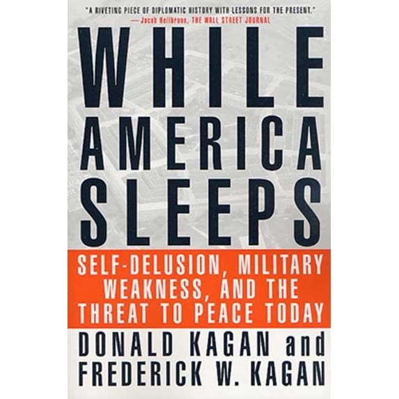While America Sleeps: Self-Delusion, Military Weakness, and the Threat to Peace Today, (Paperback)