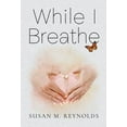 thumbnail image 1 of While I Breathe (Hardcover), 1 of 1