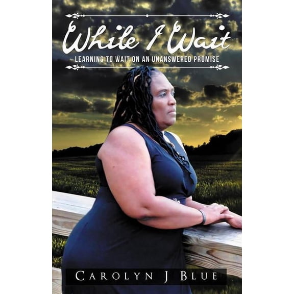 While I Wait: Learning to Wait on an Unanswered Promise, (Paperback)