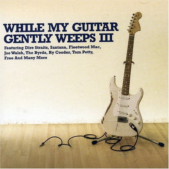 While My Guitar Gently Weeps Iii (CD) Album
