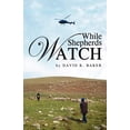 thumbnail image 1 of While Shepherds Watch, (Paperback), 1 of 1