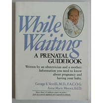Pre-Owned While Waiting: A Prenatal Guidebook (Paperback) 0312867735 9780312867737