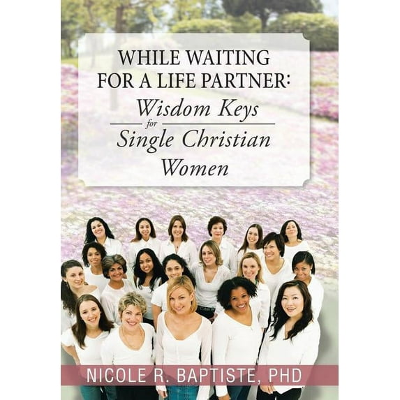 While Waiting for a Life Partner : Wisdom Keys for Single Christian Women (Hardcover)