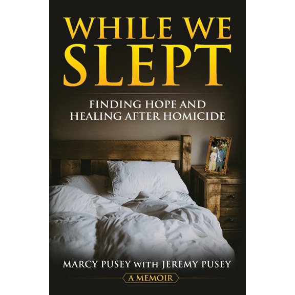 While We Slept: Finding Hope and Healing After Homicide, (Paperback)