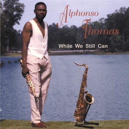 Alphonso Thomas - While We Still Can - Music & Performance - CD