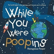 While You Were Pooping (Paperback)