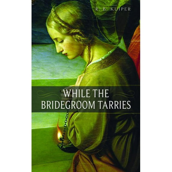 While the Bridegroom Tarries (Paperback)