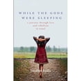 thumbnail image 1 of Pre-Owned While the Gods Were Sleeping: A Journey Through Love and Rebellion in Nepal (Paperback) 1580055443 9781580055444, 1 of 1