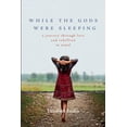 thumbnail image 1 of While the Gods Were Sleeping: A Journey Through Love and Rebellion in Nepal, (Paperback), 1 of 1