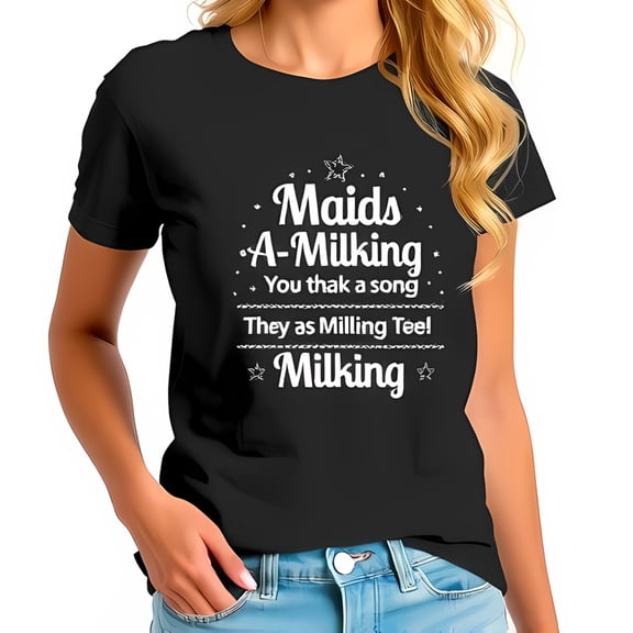Whimsical Cotton Short Sleeve T-Shirt with Playful 'Maids a-Milking' Design - Fun & Casual Style